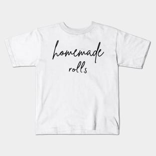 Homemade Rolls, Funny Thanksgiving Day Kids T-Shirt